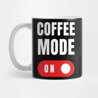 Coffee Mode ON Black Version Mug